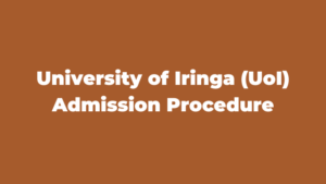 University of Iringa (UoI) Admission Procedure and Entry Requirements